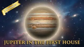 Jupiter in the 1st House (20 minutes) - Subliminal Affirmations for Birth Chart Alchemy