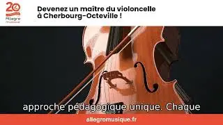 Devenez un ma&icirc;tre du violoncelle &agrave; Cherbourg-Octeville !