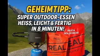 Geheimtipp: Super Outdoor-Essen &ndash; heiss, leicht & fertig in 8 Minuten!