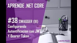 Swagger (III) Configurar autentificación con JWT y bearer token