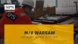 SPS Technology Maritime & Offshore Engineering | M/V Warsaw | Hot Work