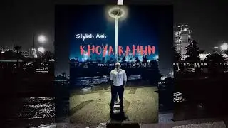 STYLISH ASH - KHOYA RAHUN (Official Audio) Blood & Ink