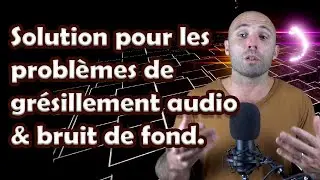Solution probl&egrave;me de gr&eacute;sillement du son / bruit de fond, enregistrement avec micro et t&eacute;l&eacute;phone.
