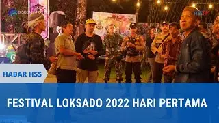 #HABARHSS - Festival Loksado Hari Pertama (2022)