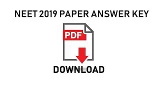 Download NEET 2019 PAPER ANSWER KEY