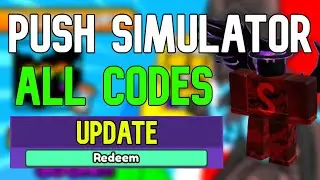 ALL PUSH SIMULATOR CODES | Roblox PUSH SIMULATOR Codes (August 2023)