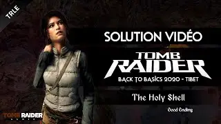 [TRLE] Tomb Raider BtB 2020 : Tibet - #04 - The Holy Shell (Good Ending)