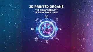 3D Printed Organs: The End of Donor Lists?