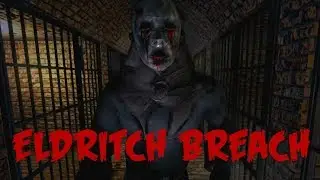 Eldritch Breach: WELL THIS IS TRIPPY!