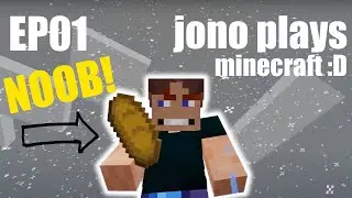 jono plays minecraft :D | EP01