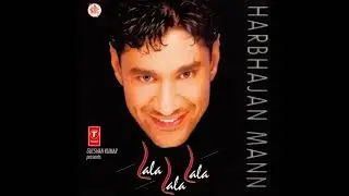 DHOLA kiu rusda lharbhajan mannl punjabi song