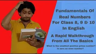 Real Numbers class 10 // A complete tutorial on the fundamentals like never before // In English.