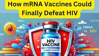 How mRNA Vaccines Could Finally Defeat HIV: Clinical Trials Explained!