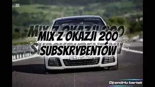 😍MIX Z OKAZJI 200 SUBSKRYBENT&Oacute;W 😍.           ✈️Dj endriu Bartek ✈️
