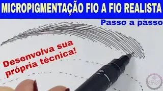 MICROPIGMENTAÇÃO FIO A FIO REALISTA - PASSO A PASSO