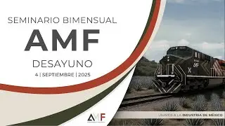 Seminario Desayuno 04-09-25 | CPKC | AMF | GMXT | Trinity Rail | Metrorrey | Grupo DLG