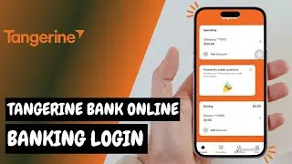 Tangerine Bank Login Tutorial &ndash; Access Online Banking Easily