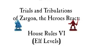 Trials and Tribulations of Zargon, Supplementary Episode 08: Ranking the Elf Level Deck