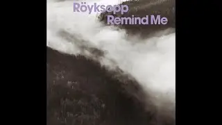 R&ouml;yksopp - Remind Me (Someone Else's Radio Remix)