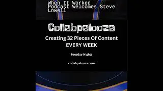 WHEN IT WORKED PODCAST WELCOMES STEVE LOWELL