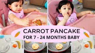 CARROT PANCAKE RECIPE ( FOR 7 - 24 MONTHS BABY )  #babyfood
