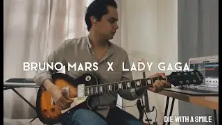 Bruno Mars x Lady Gaga - Die With a Smile (Guitar Cover)