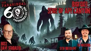 BIGFOOT: Siege of Ape Canyon &ndash; The Paranormal 60