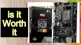 MSI B450M-A PRO MAX II REVIEW &ndash; Important Information