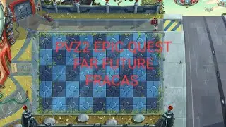 Pvz2 EPIC QUEST far future FRACAS