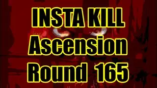 Ascension INSTA KILL Full Round 165 + Commentary