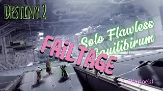 Destiny 2 - Solo Flawless Equilibrium 