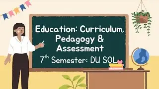 Curriculum, Pedagogy and Assessment Important Notes 7th Semester DU SOL | BA Education Imp Notes