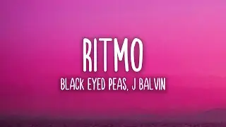 RITMO (Bad Boys For Life) - Black Eyed Peas, J Balvin (Letra/Lyrics)