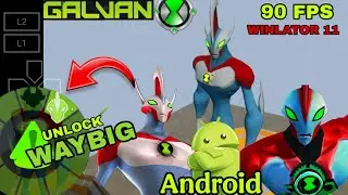 Разблокируйте Waybig в Ben 10 Galvan без карт сумо | Настройки 90 FPS Winlator 11 Android 🔥