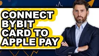 How to Connect Bybit Card to Apple Pay (New 2025)