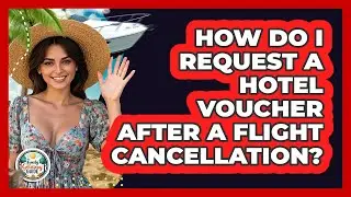 How Do I Request A Hotel Voucher After A Flight Cancellation?