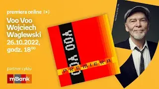 Voo Voo Waglewski &ndash; PREMIERA ONLINE 26.10.2022 g. 18:00