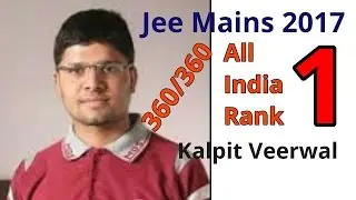 Jeemain 2017 topper/Kalpit Veerwal/Jee Mains topper