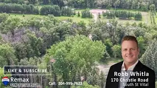 170 Christie Road in South St Vital on 7 acres with Robb Whitla