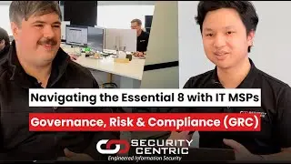 Security Centric - Your IT MSP Implementing Essential 8: Issues, Tips & Tricks
