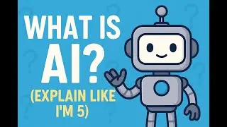 What Is AI? (Explain Like I&rsquo;m 5)
