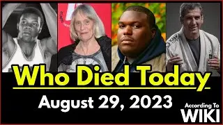 Who Died Today &ndash; August 29, 2023 / List Of Deaths According To Wiki List Of Deaths