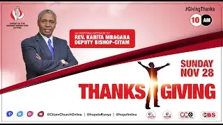 'THANKSGIVING' A SERMON BY REV. DR KARITA MBAGARA  | CITAM Church Online