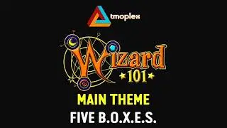 Wizard101: Five B.O.X.E.S. | Main Theme [HD]