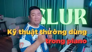 Kỹ thuật SLUR trong piano và cách sử dụng hiệu quả