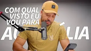 Você sabe quais vistos você pode vir para a Austrália e já fez uma autoanálise do seu perfil?