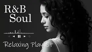 【R&B Soul】Smooth & Mellow Nights &ndash; Romantic R&B Soul Grooves for a Peaceful Mind and Heart
