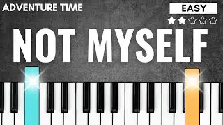 Not Myself - Adventure Time | EASY Piano Tutorial