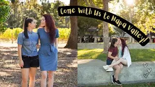 Romantic Day Trip to Napa Valley, California! - Travel Vlog | MARRIED LESBIAN TRAVEL COUPLE