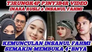 T3RUNGK4P P3NY3B4R VIDEO INARA RUSLI & INSANUL FAHMI KEMUNCULAN INSANUL FAHMI SEMAKIN MEMBUKA 4*BNYA